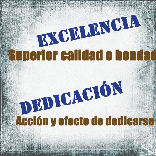 Dedicacion, Excelencia