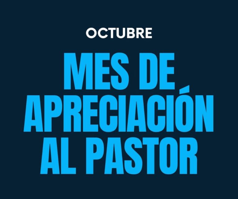 Octubre 2023 Mes de Apreciación al Pastor